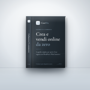 Cofanetto E-commerce — Crea e Vendi Online da Zero con WordPress e WooCommerce (3 Volumi PDF)